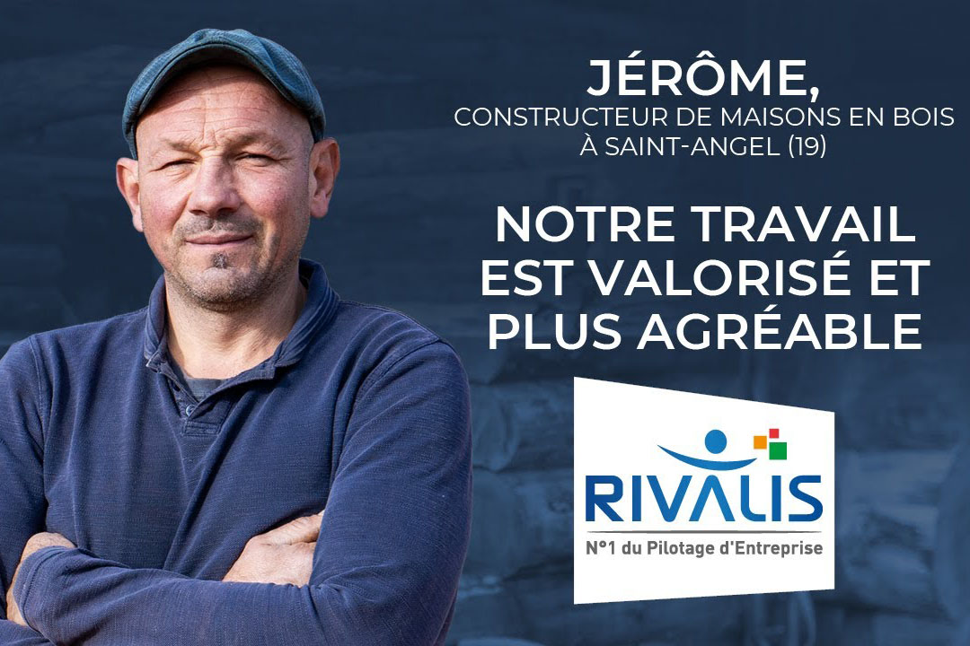 Avis client Pilotage Entreprise Rivalis temoignage constructeur de maison en bois